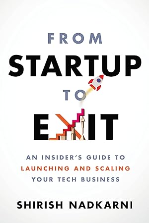 Seller image for From Startup to Exit: An Insider's Guide to Launching and Scaling Your Tech Business for sale by Zoom Books Company