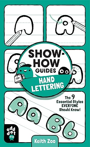 Bild des Verk�ufers f�r Show-How Guides: Hand Lettering: The 9 Essential Styles Everyone Should Know! zum Verkauf von Zoom Books East