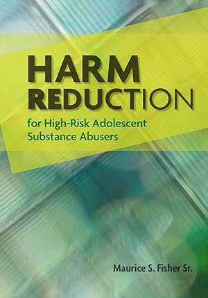 Von der Verkäuferin bzw. dem Verkäufer bereitgestelltes Bild für Harm Reduction for High-Risk Adolescent Substance Abusers zum Verkauf durch 2nd Life Books