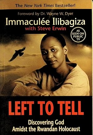 Image du vendeur pour Left to Tell: One Woman's Story of Surviving the Rwandan Holocaust mis en vente par ELK CREEK HERITAGE BOOKS (IOBA)