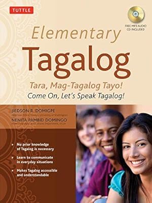 Imagen del vendedor de Elementary Tagalog: Tara, Mag-Tagalog Tayo! Come On, Let's Speak Tagalog! (MP3 Audio CD Included) (Book & CD): Tara, Mag-Tagalog Tayo! Come On, Let's Speak Tagalog! (Companion Online Audio) a la venta por WeBuyBooks