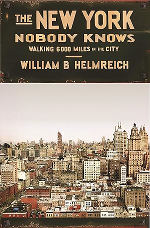 Seller image for The New York Nobody Knows: Walking 6,000 Miles in the City for sale by Greenworld Books