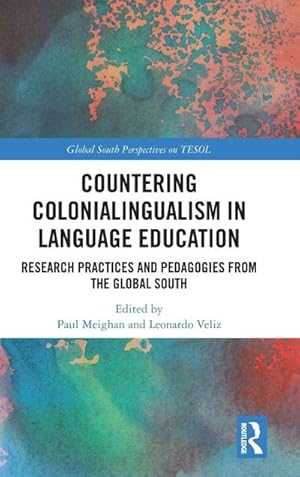 Seller image for Countering Colonialingualism in Language Education : Research Practices and Pedagogies from the Global South for sale by AHA-BUCH GmbH