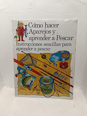 Seller image for COMO HACER APAREJOS Y APRENDER A PESCAR. Instrucciones sencillas para aprender a pescar for sale by LIBRERIA AZACAN