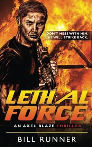 Bild des Verk�ufers f�r Lethal Force: Axel Blaze Thriller Book 2 zum Verkauf von WeBuyBooks