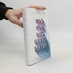 Seller image for Was von uns �brig bleibt: Wenn wir einen Ort, einen Menschen oder die Welt verlassen for sale by Bookbot