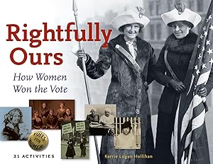 Seller image for Rightfully Ours: How Women Won the Vote, 21 Activities (43) (For Kids series) for sale by Zoom Books East