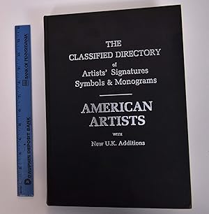 Seller image for The Classified Directory of Artists' Signatures, Symbols and Monograms: American Artists, with new U.K. Additions for sale by Mullen Books, ABAA