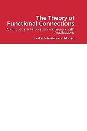 Seller image for The Theory of Functional Connections: A Functional Interpolation Framework with Applications for sale by Aspen Book Co.