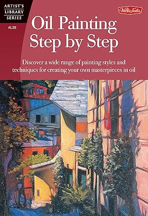 Image du vendeur pour Oil Painting Step by Step (Artist's Library Series) mis en vente par Greenworld Books