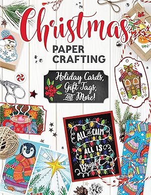 Seller image for Christmas Papercrafting: Holiday Cards, Gift Tags, and More! (Design Originals) A Paper Crafting Kit in a Book with 50 Greeting Cards, 16 Gift Tags, 18 Mini-Cards, Scrapbook Paper, and Much More for sale by Greenworld Books