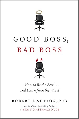 Image du vendeur pour Good Boss, Bad Boss: How to Be the Best.And Learn from the Worst mis en vente par Zoom Books East