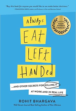 Imagen del vendedor de Always Eat Left Handed: 15 Surprising Secrets For Killing It At Work And In Real Life a la venta por Zoom Books Company