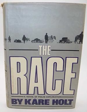 Bild des Verk�ufers f�r The Race: A Novel of Polar Exploration zum Verkauf von Easy Chair Books