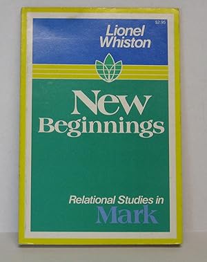 Seller image for New beginnings: Relational studies in Mark for sale by -OnTimeBooks-