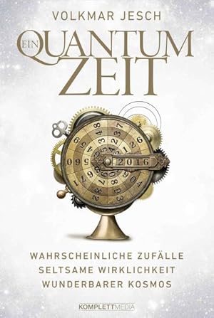 Seller image for Ein Quantum Zeit: Wahrscheinliche Zuf�lleSeltsame WirklichkeitWunderbarer Kosmos for sale by buchlando-buchankauf