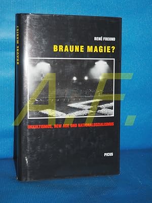 Bild des Verk�ufers f�r Braune Magie? : Okkultismus, New Age und Nationalsozialismus. zum Verkauf von Antiquarische Fundgrube e.U.