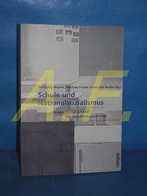 Immagine del venditore per Schule und Nationalsozialismus : Anspruch und Grenzen des Geschichtsunterrichts (Fritz Bauer Institut: Wissenschaftliche Reihe des Fritz-Bauer-Instituts Band 11) venduto da Antiquarische Fundgrube e.U.