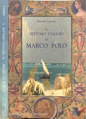 Image du vendeur pour Il settimo viaggio di Marco Polo. mis en vente par Libreria La Fenice di Pietro Freggio