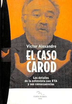 Imagen del vendedor de EL CASO CAROD - LOS DETALLES DE LA ENTREVISTA CON ETA Y SUS CONSECUENCIAS a la venta por Librer�a Smile Books.