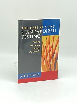 Seller image for The Case Against Standardized Testing Raising the Scores, Ruining the Schools for sale by True Oak Books