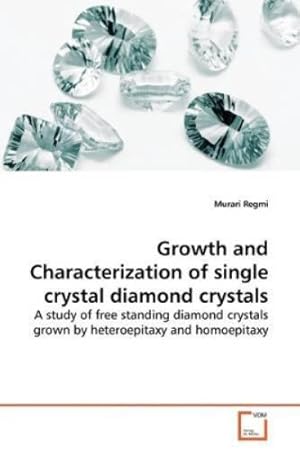 Imagen del vendedor de Growth and Characterization of single crystal diamond crystals a la venta por Rarewaves.com USA
