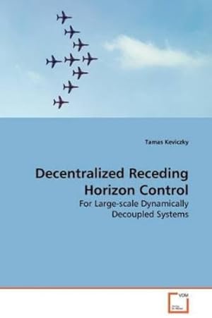 Image du vendeur pour Decentralized Receding Horizon Control mis en vente par Rarewaves.com USA