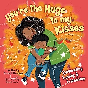 Image du vendeur pour You're the Hugs to My Kisses: And Other Fun Ways to Say I Love You mis en vente par Reliant Bookstore