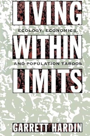 Seller image for Living within Limits: Ecology, Economics, and Population Taboos for sale by Dream Books Co.