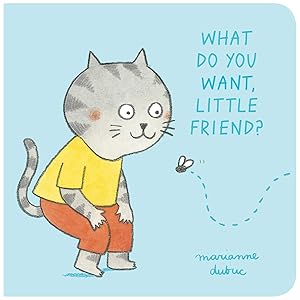 Image du vendeur pour What Do You Want, Little Friend? mis en vente par Dream Books Co.