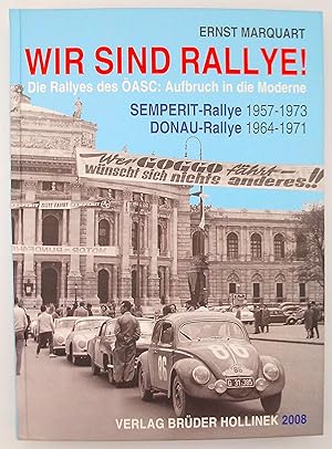 Bild des Verk�ufers f�r Wir sind Rallye! Die Rallyes des �ASC - Aufbruch in die Moderne. Semperit-Rallye 1957-1973. Donau-Rallye 1964-1971. zum Verkauf von Der Buchfreund