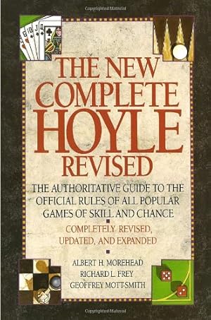 Imagen del vendedor de The New Complete Hoyle: The Authoritative Guide to the Official Rules of All Popular Games of Skill and Chance, Revised Edition a la venta por Goodwill of Colorado