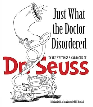 Immagine del venditore per Just What the Doctor Disordered: Early Writings and Cartoons of Dr. Seuss (Dover Fine Art, History of Art) venduto da Goodwill of Colorado
