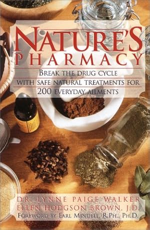 Seller image for Natures Pharmacy: Break the Drug Cycle With Safe Natural Alternative Treatments for 200 Everyday Ailments for sale by Zoom Books East