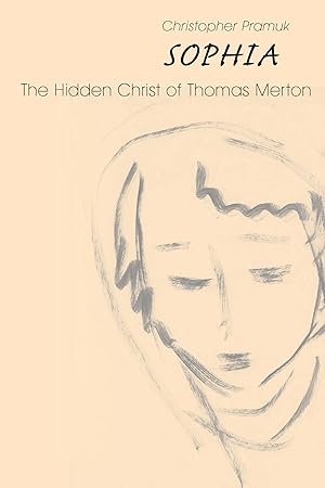 Seller image for Sophia: The Hidden Christ of Thomas Merton for sale by Goodwill of Colorado
