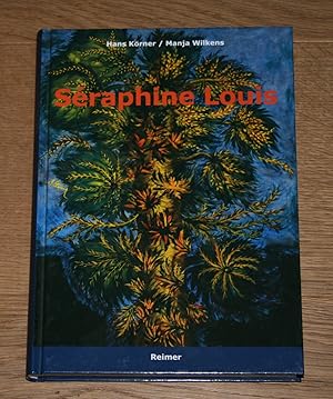 Séraphine Louis 1864-1942. Biographie / Werkverzeichnis (Catalogue raisonné).