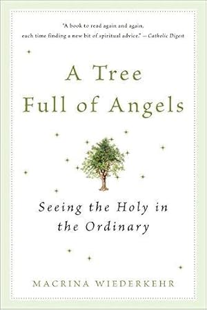 Bild des Verk�ufers f�r A Tree Full of Angels: Seeing the Holy in the Ordinary zum Verkauf von WeBuyBooks