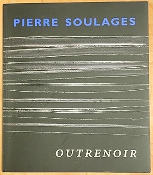 Imagen del vendedor de Pierre Soulages: Outrenoir a la venta por Raritan River Books
