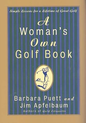 Seller image for A Woman's Own Golf Book: Simple Lessons for a Lifetime of Great Golf for sale by Blue Vase Books