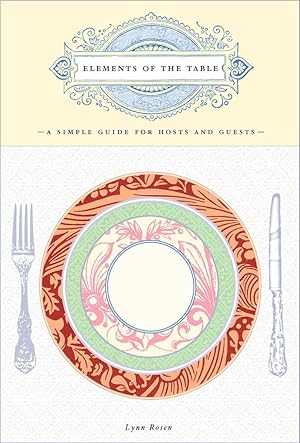 Imagen del vendedor de Elements of the Table: A Simple Guide for Hosts and Guests a la venta por Zoom Books Company
