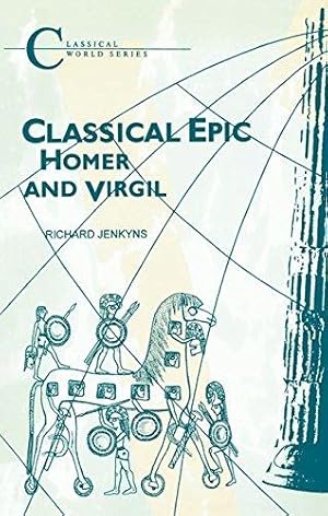 Bild des Verk�ufers f�r Classical Epic: Homer and Virgil (Classical World Series) zum Verkauf von WeBuyBooks
