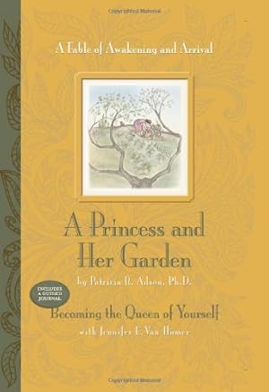 Immagine del venditore per A Princess and Her Garden: A Fable of Awakening and Arrival; Includes a Guided Journal: Becoming the Queen of Yourself venduto da Zoom Books Company