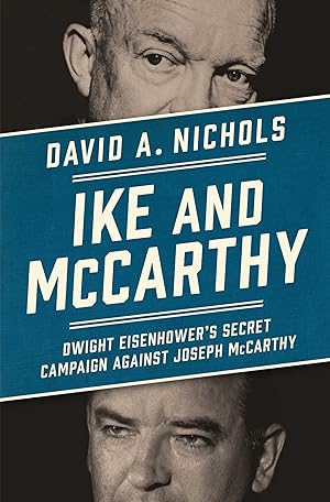 Bild des Verk�ufers f�r Ike and McCarthy: Dwight Eisenhower's Secret Campaign against Joseph McCarthy zum Verkauf von Zoom Books Company