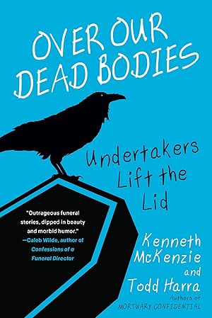 Immagine del venditore per Over Our Dead Bodies:: Undertakers Lift the Lid venduto da Greenworld Books