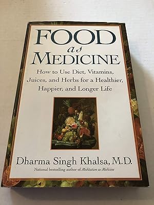 Imagen del vendedor de Food As Medicine: How to Use Diet, Vitamins, Juices, and Herbs for a Healthier, Happier, and Longer Life a la venta por Greenworld Books