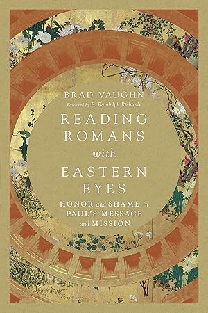 Bild des Verk�ufers f�r Reading Romans with Eastern Eyes: Honor and Shame in Paul's Message and Mission zum Verkauf von Aspen Book Co.