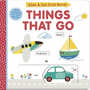 Imagen del vendedor de Things That Go: Slide and See First Words a la venta por Aspen Book Co.