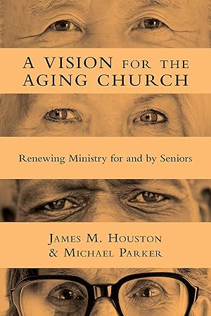 Seller image for A Vision for the Aging Church: Renewing Ministry for and by Seniors for sale by Aspen Book Co.