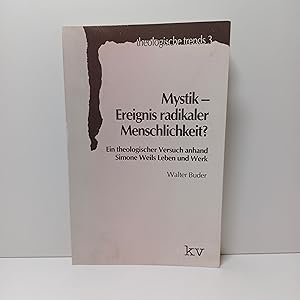Bild des Verk�ufers f�r Mystik - Ereignis radikaler Menschlichkeit? : Ein theologischer Versuch anhand Simone Weils Leben und Werk zum Verkauf von Captain Book