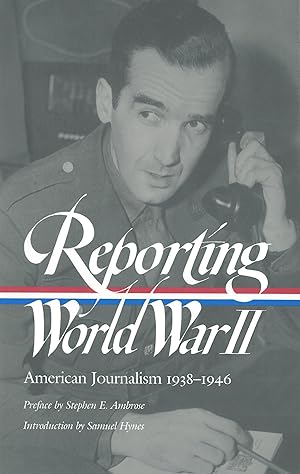 Seller image for Reporting World War II: American Journalism 1938-1946 for sale by Bay State Book Company